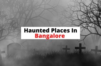 Haunted Places In Bangalore