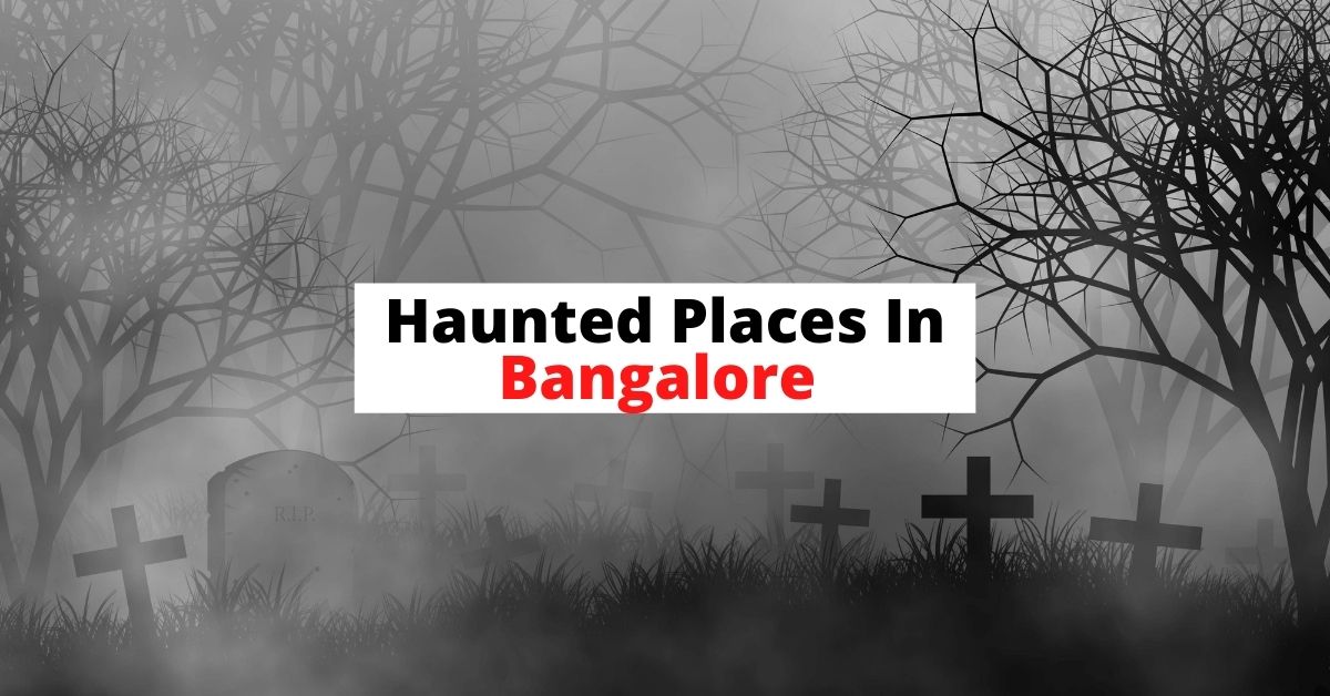 Haunted Places In Bangalore