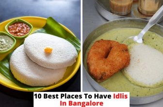 10 Best Places To Have Idlis In Bangalore