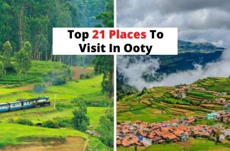 Top 21 Places To Visit In Ooty