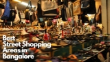 Top 10 Best Street Shopping Areas in Bangalore.