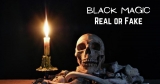 Black Magic- Is It Real Or Fake?